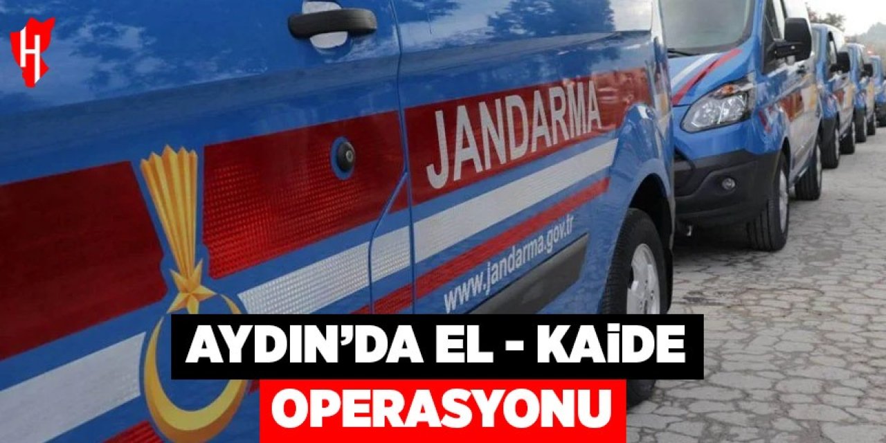 Aydın’da El-Kaide operasyonu