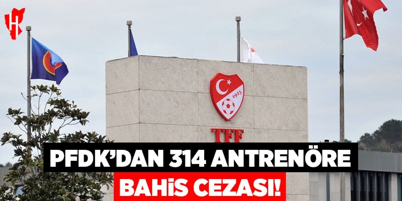 PFDK’dan bahis sebebiyle 314 antrenöre ceza!