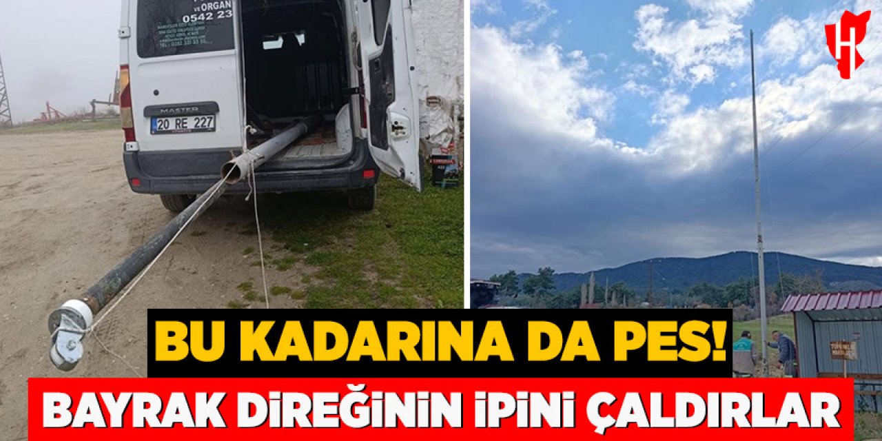 Bu kadarına da pes: Bayrak direğinin ipini çaldılar