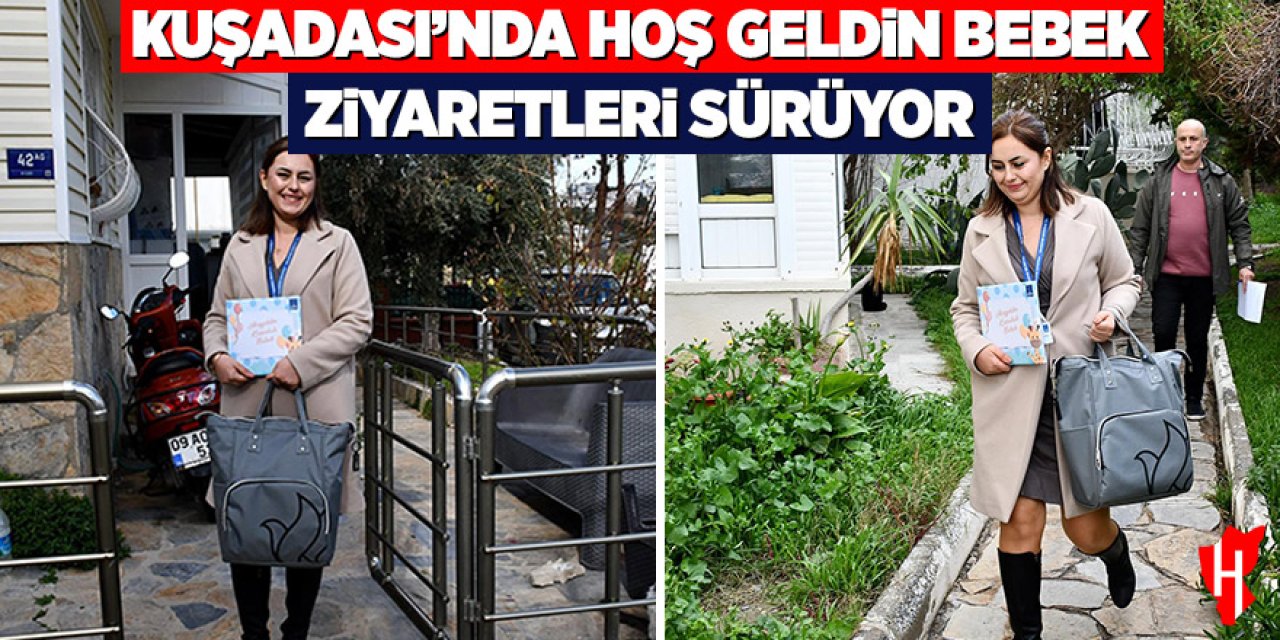 Kuşadası’nda hoş geldin bebek ziyaretleri sürüyor