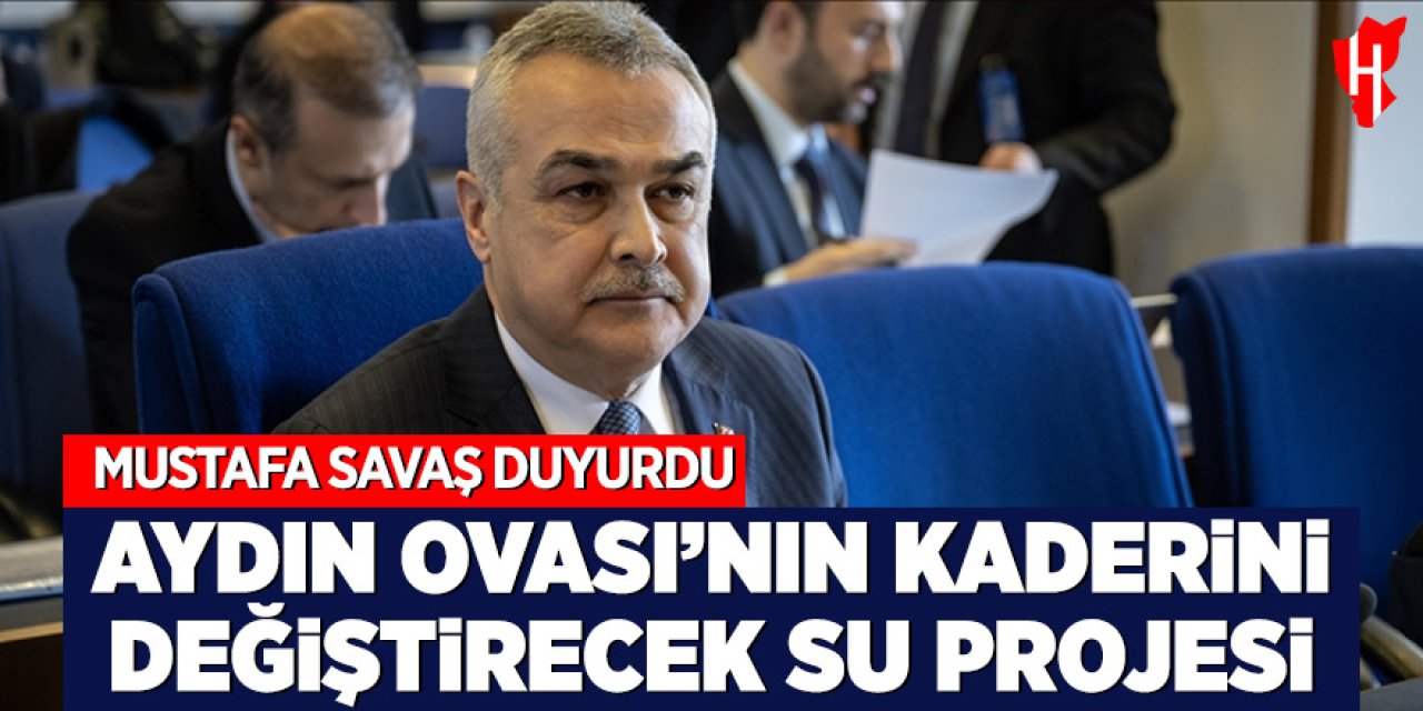 Mustafa Savaş duyurdu: Aydın Ovası'nın kaderini değiştirecek su projesi
