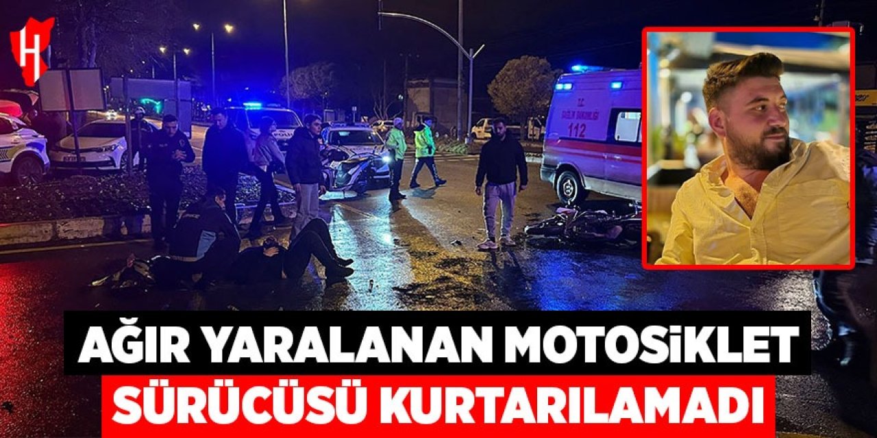 Motosiklet sürücüsü hayatını kaybetti