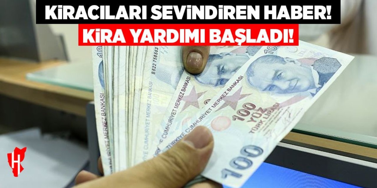 Kiracıları sevindiren haber: 7.500 TL kira yardımı başladı