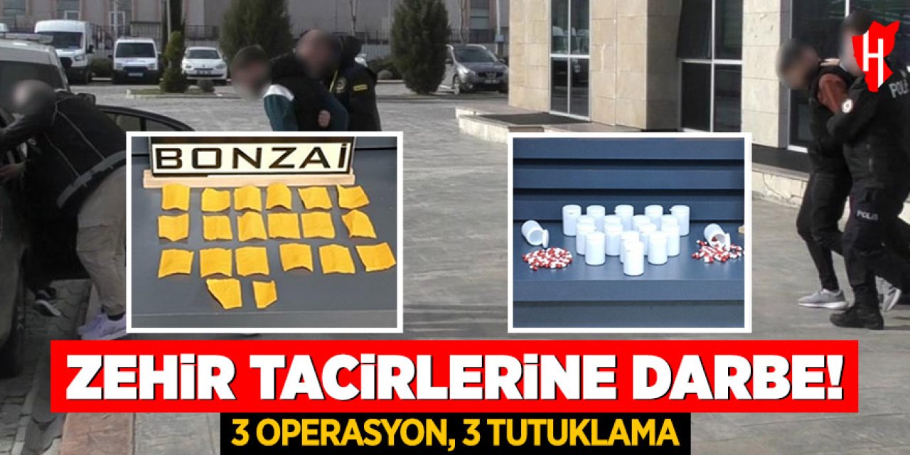 Zehir tacirlerine darbe: 3 tutuklama