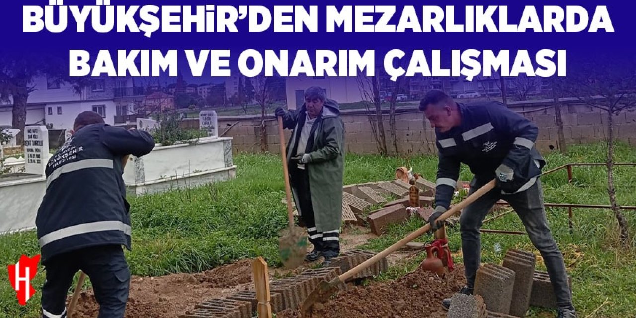 Aydın Büyükşehir, Çine'de mezarlıklarda onarım ve bakım çalışması gerçekleştirdi