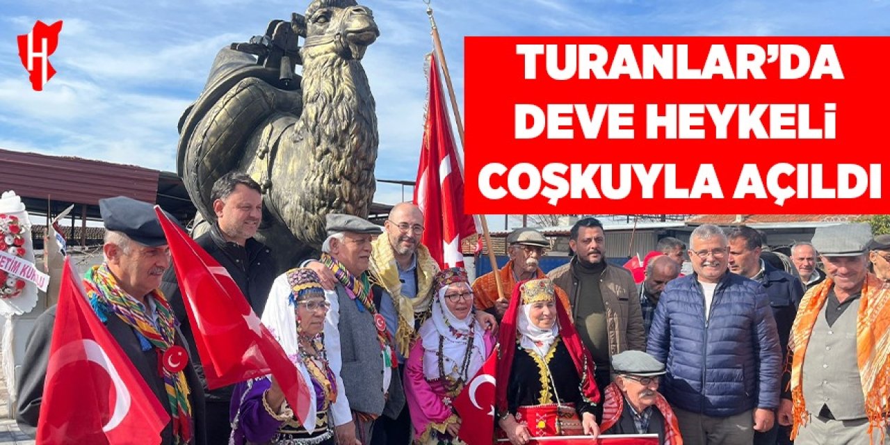 Turanlarda deve heykeli coşkuyla açıldı