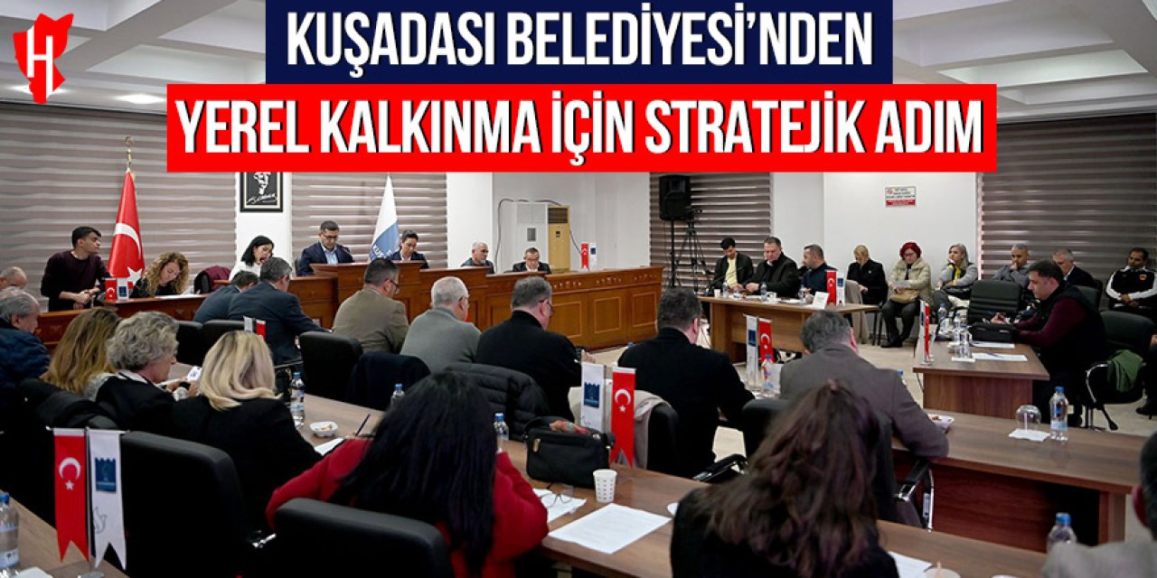 Kuşadası Belediyesi’nden yerel kalkınma için stratejik adım