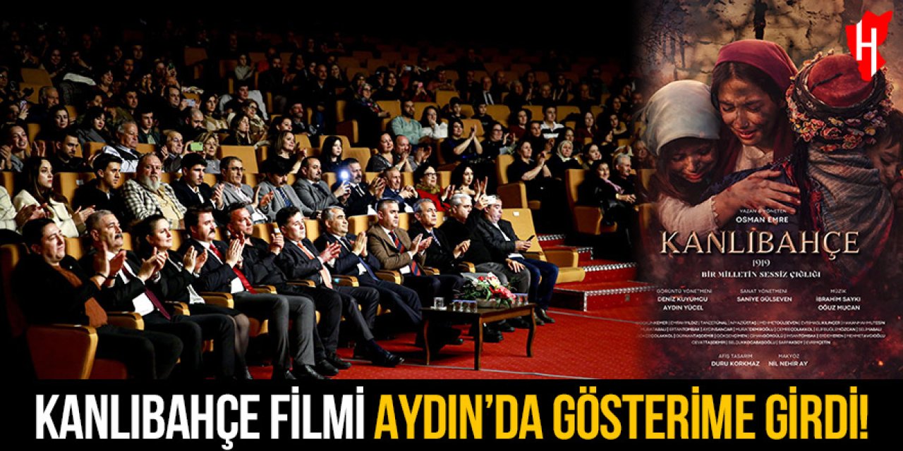 Kanlıbahçe Aydın'da gösterime girdi
