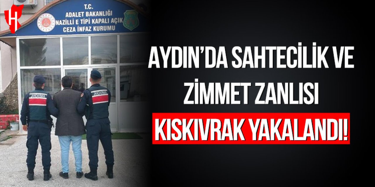 Aydın'da sahtecilik ve zimmet zanlısı kıskıvrak yakalandı
