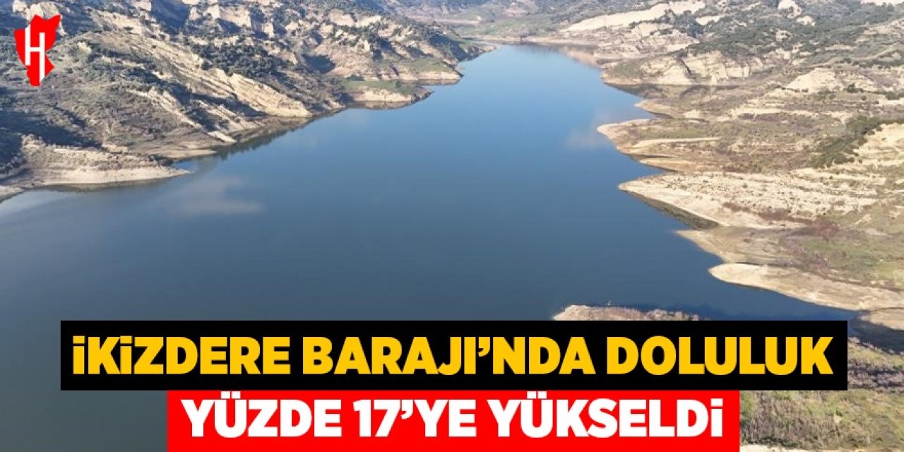 İkizdere Barajı’nda doluluk oranı yüzde 17’ye yükseldi
