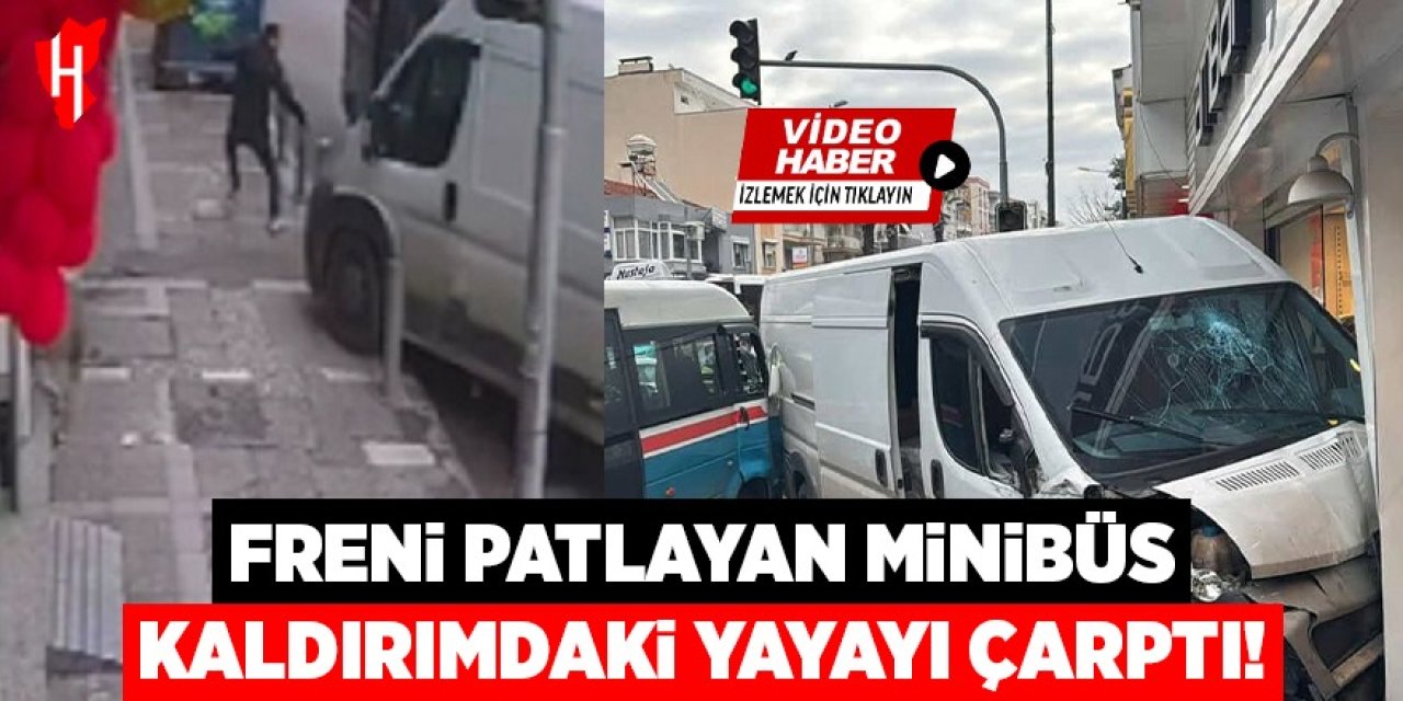 Freni patlayan minibüs, kaldırımdaki yayayı böyle çarptı