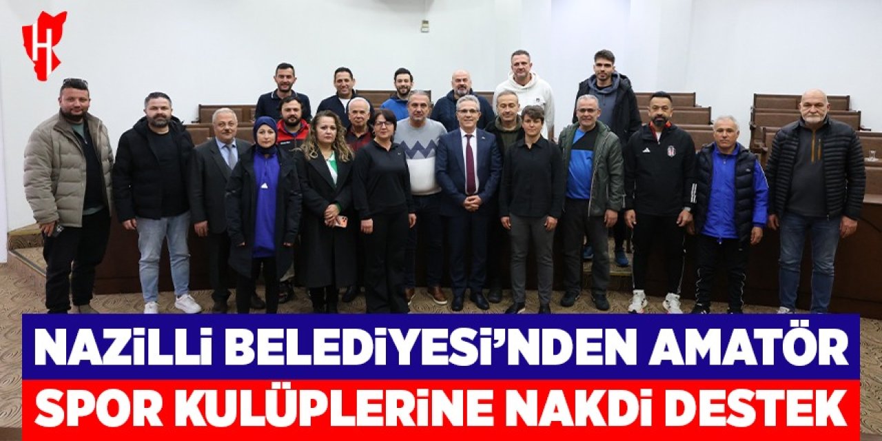 Nazilli Belediyesi’nden amatör spor kulüplerine nakdi destek