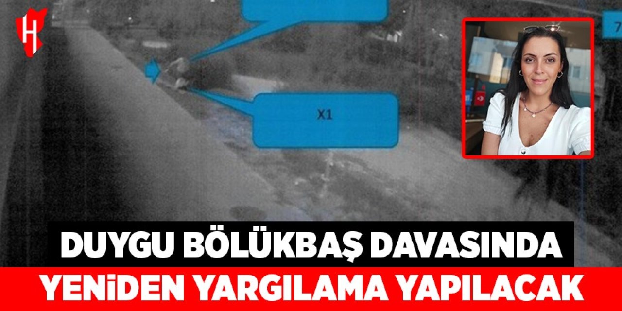 Duygu Bölükbaş davasında beraat kararı istinaftan döndü: Yeniden yargılama yapılacak
