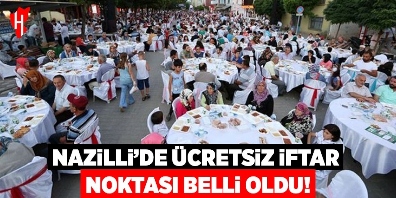 Nazilli'de ücretsiz iftar noktası belli oldu