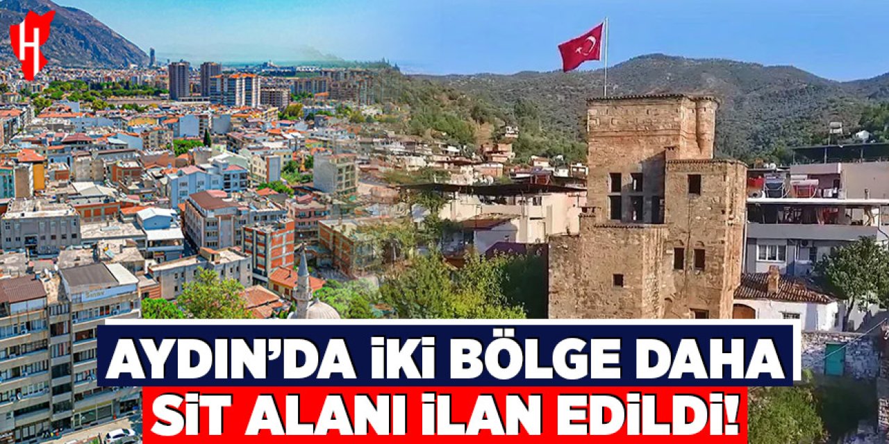 Aydın’da iki bölge daha sit alanı ilan edildi