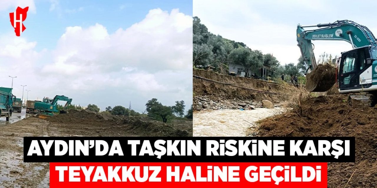 Aydın'da taşkın riskine karşı teyakkuz haline geçildi