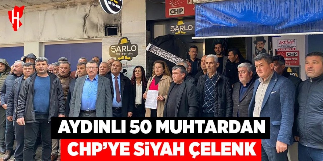 Aydınlı 50 muhtardan CHP’ye siyah çelenk