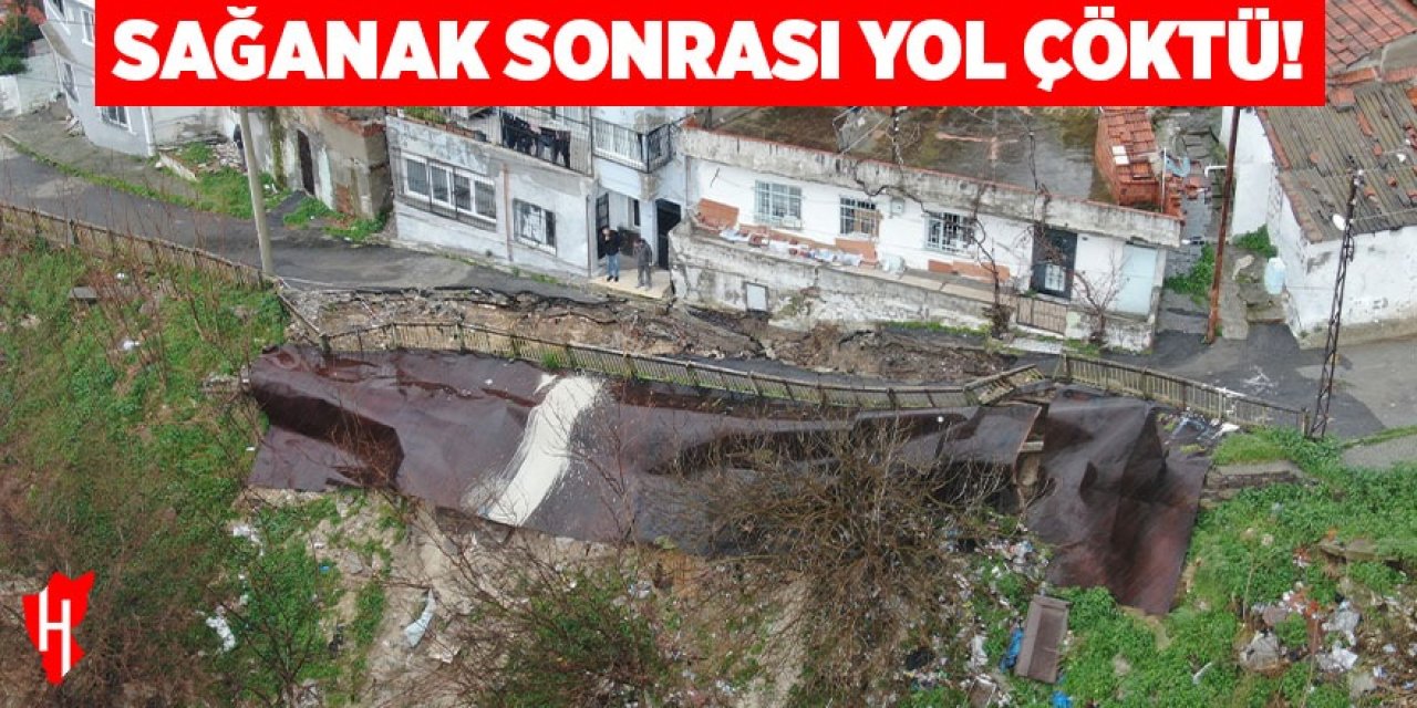 Sağanak sonrası yol çöktü, mahalleyi endişe kapladı