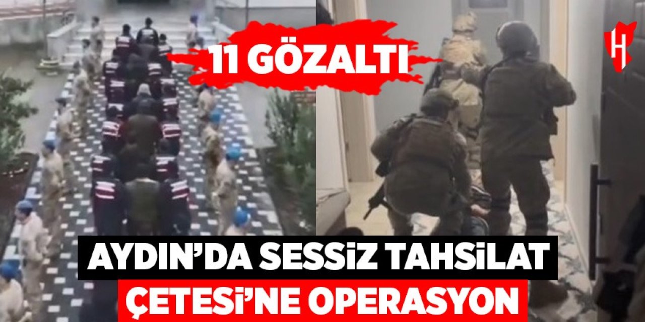Aydın'da Sessiz Tahsilat Çetesi'ne operasyon: 11 gözaltı
