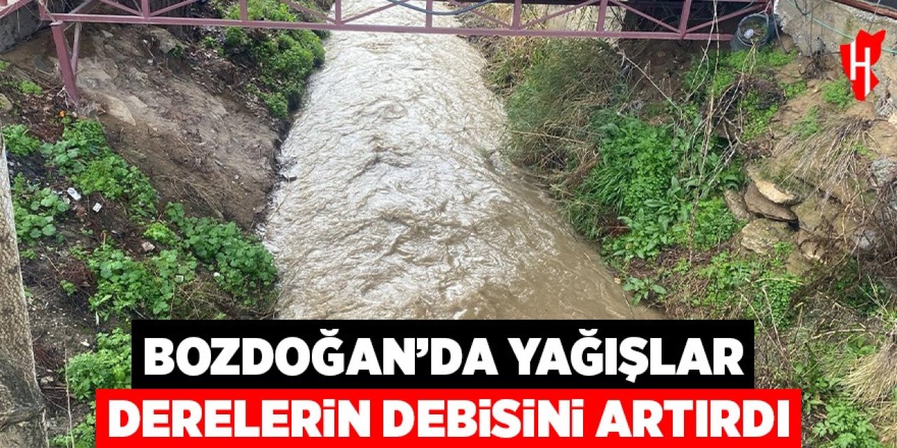 Bozdoğan’da yağışlar derelerin debisini artırdı