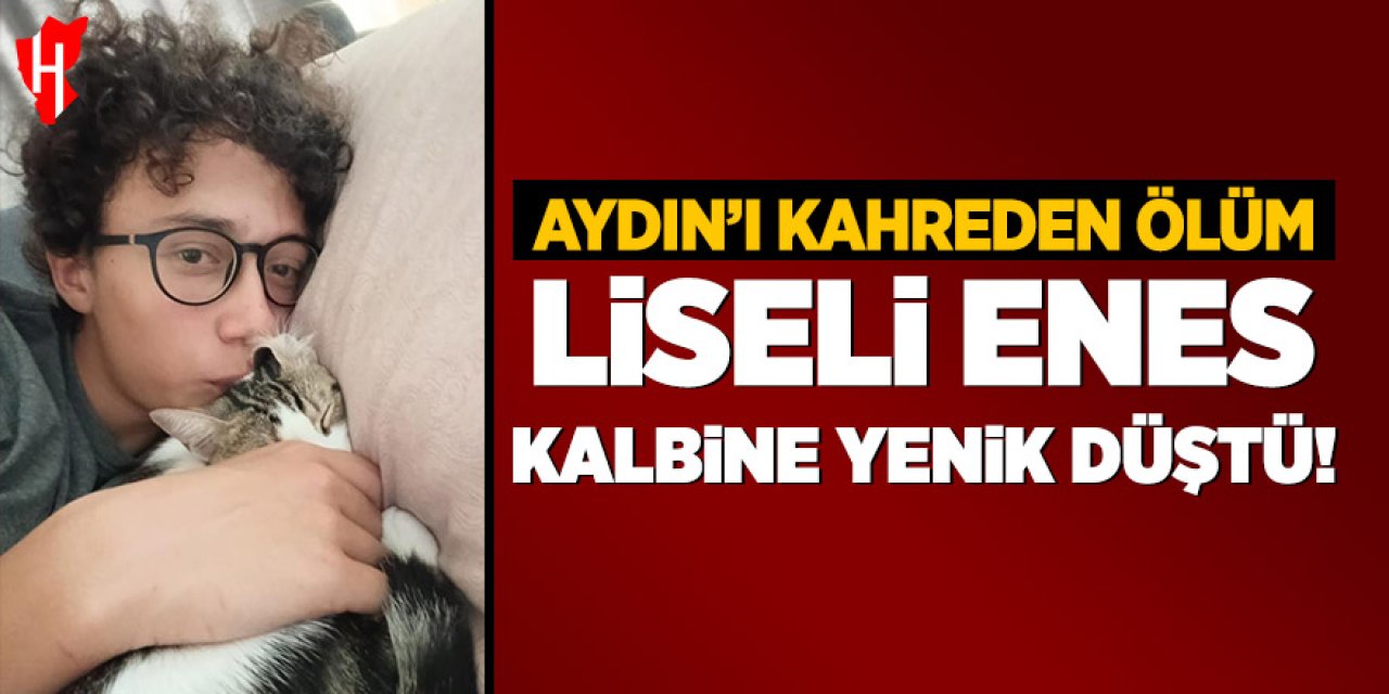 Aydın'ı kahreden ölüm: 16 yaşındaki lise öğrencisi kalbine yenik düştü