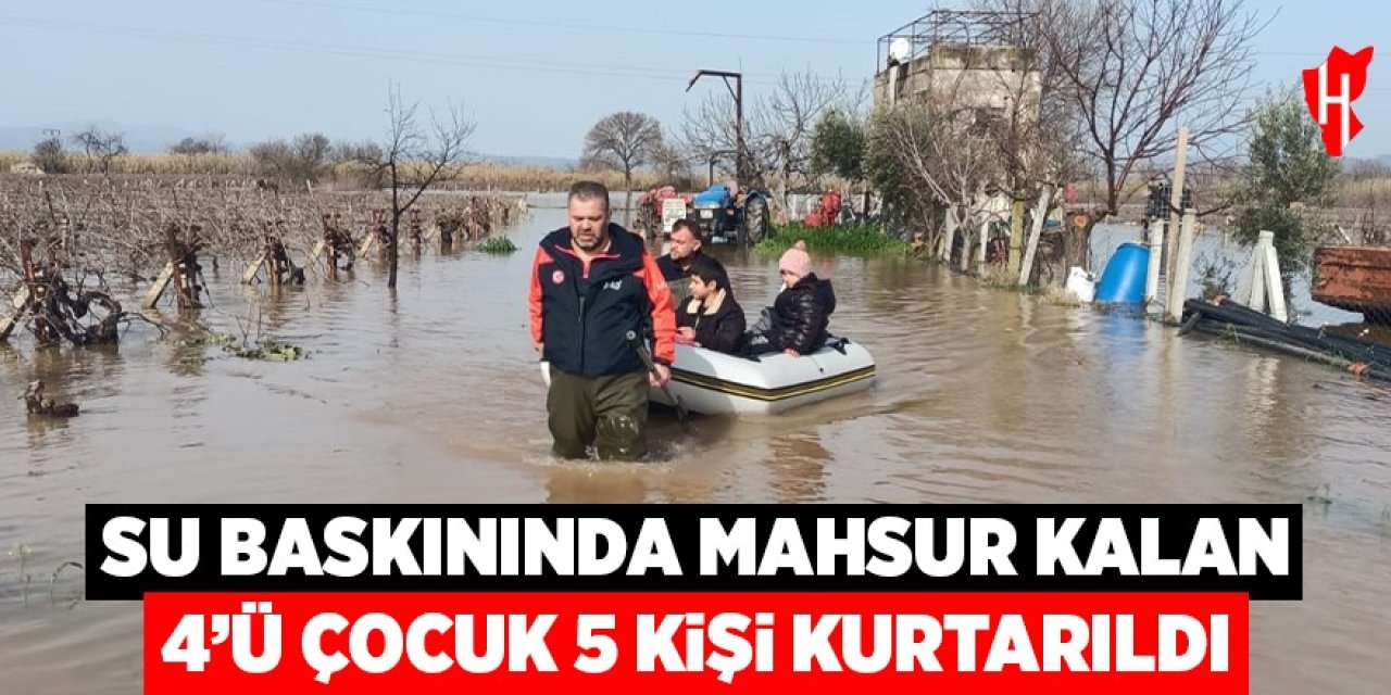 Su baskınında mahsur kalan 4'ü çocuk 5 kişi kurtarıldı