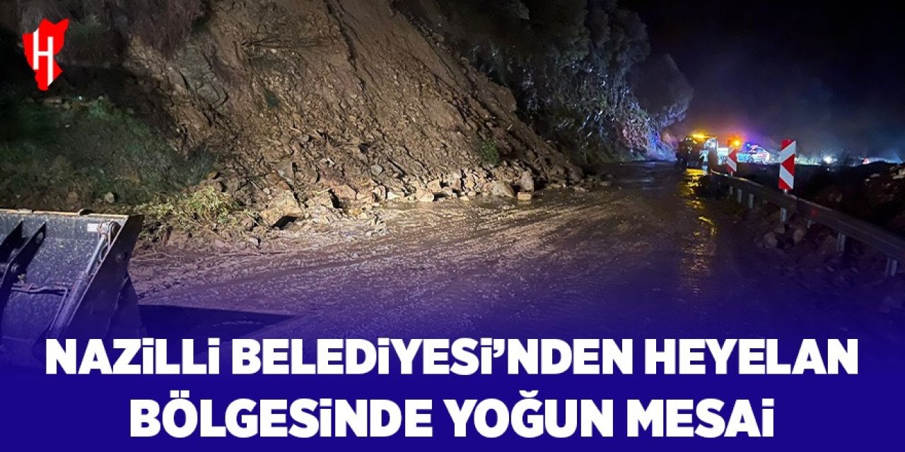 Nazilli Belediyesi’nden heyelan bölgesinde yoğun mesai