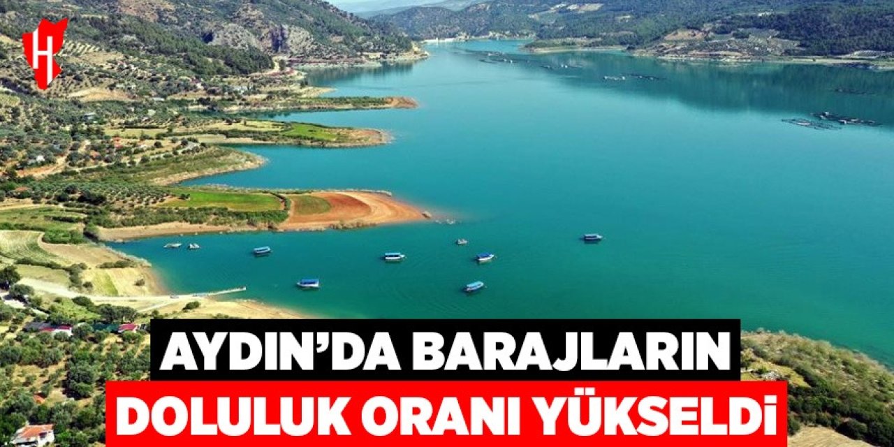 Aydın’da barajlar doluyor