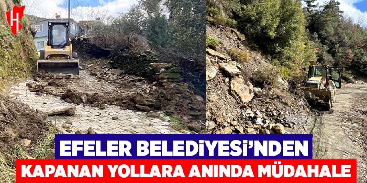 Efeler Belediyesi'nden kapanan yollara anında müdahale