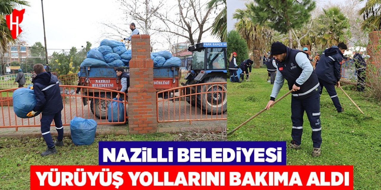 Nazilli Belediyesi yürüyüş yollarını bakıma aldı