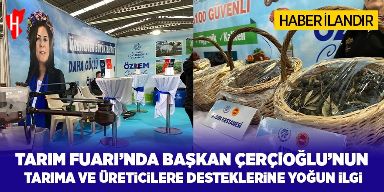 Tarım Fuarı'nda Başkan Çerçioğlu'nun tarıma ve üreticilere desteklerine yoğun ilgi