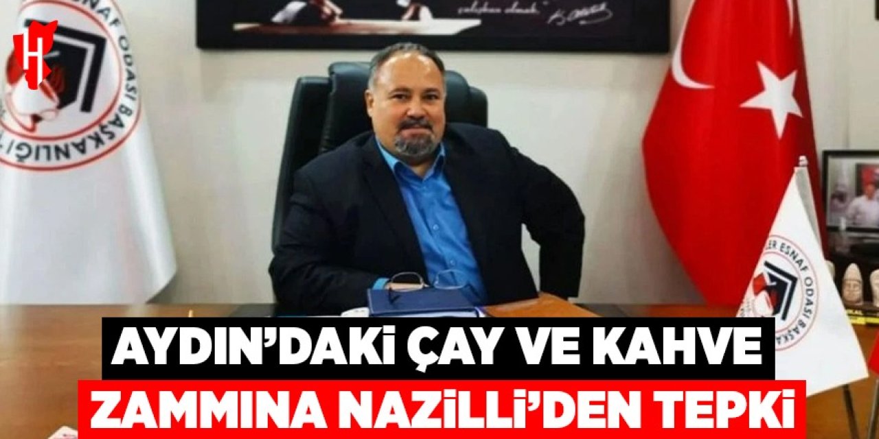 Aydın’daki çay ve kahve zammına Nazilli’den tepki