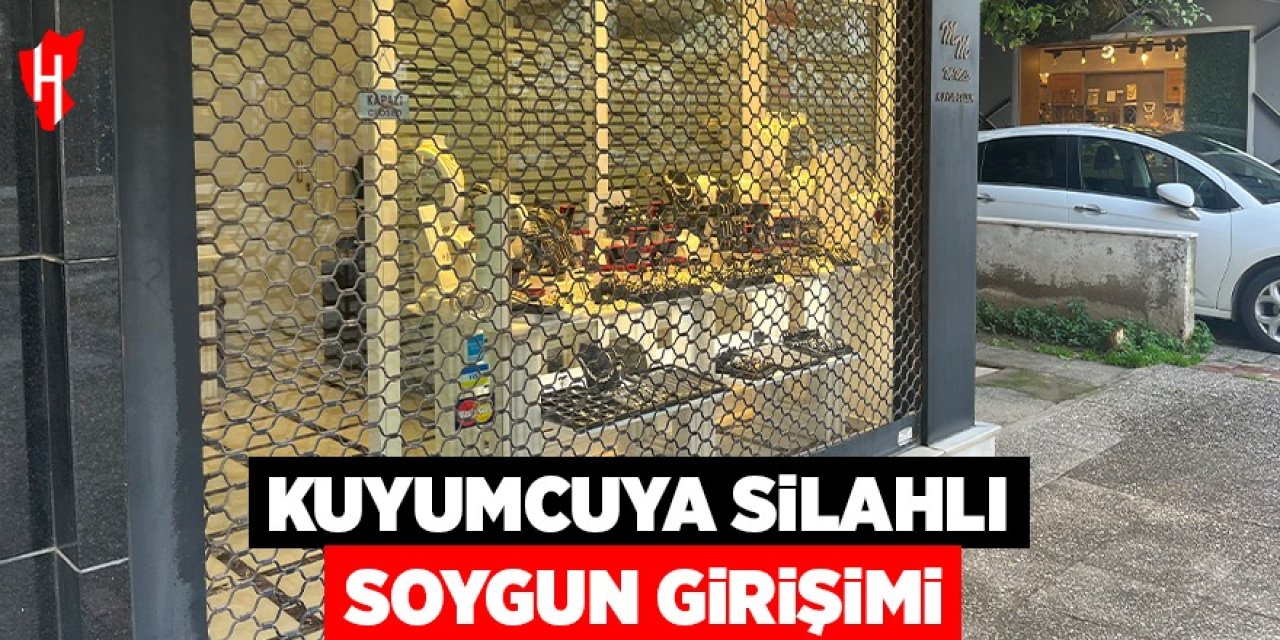 Kuyumcuya silahlı soygun girişimi