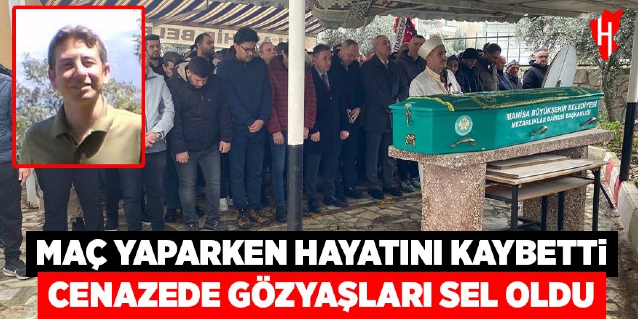 Maç yaparken hayatını kaybetti, cenazesinde gözyaşları sel oldu