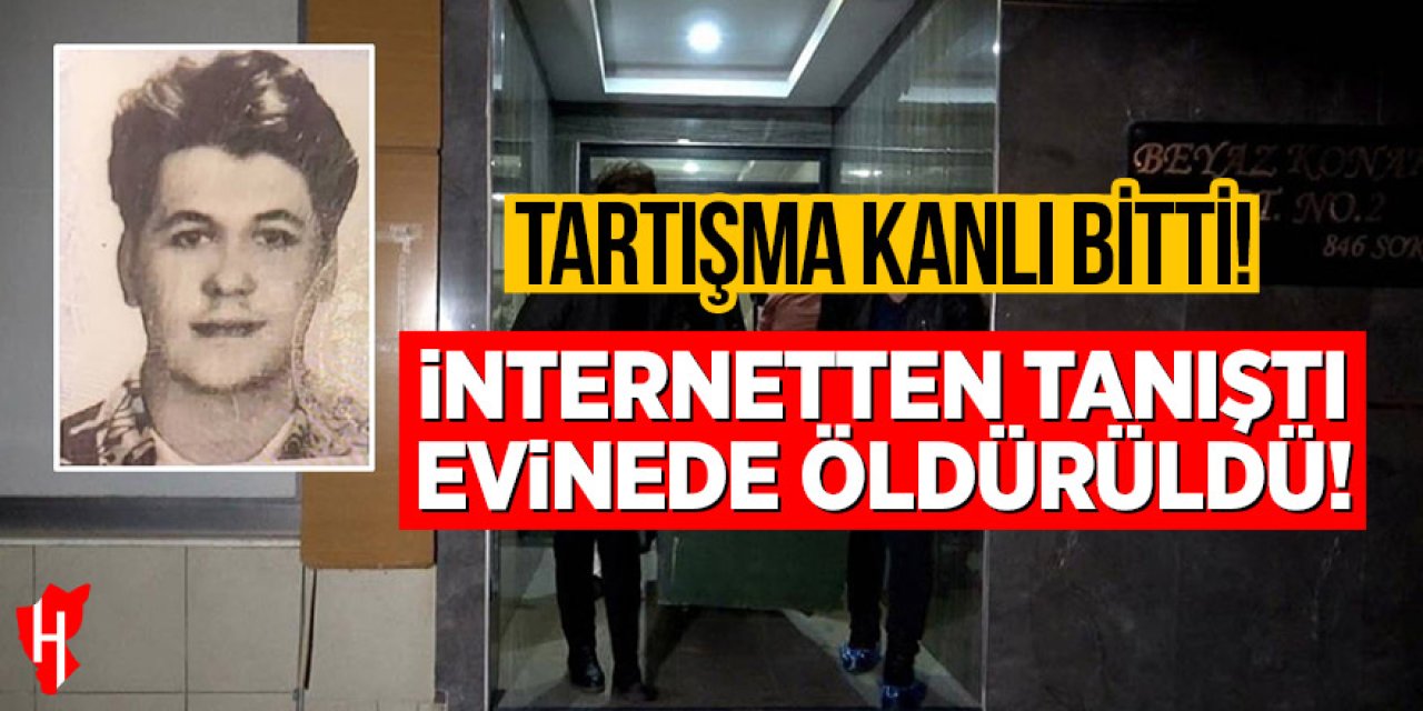 İnternetten tanıştığı genç tarafından bıçaklanarak hayatını kaybetti