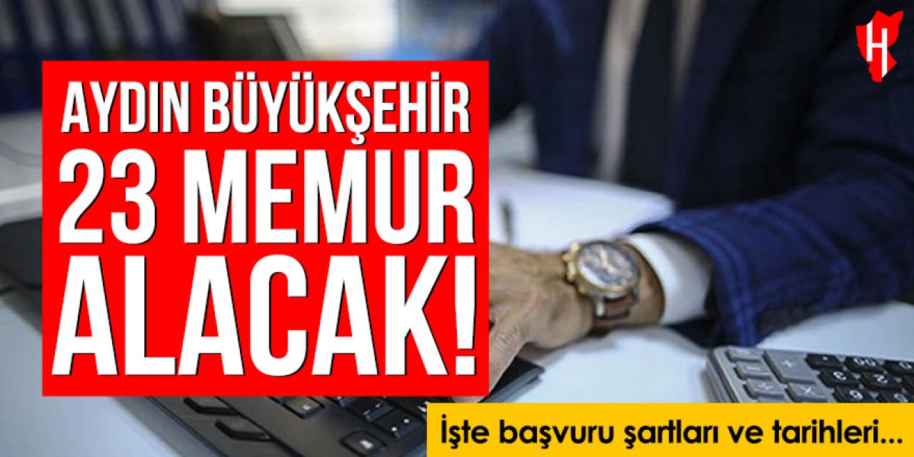 Aydın Büyükşehir Belediyesi memur alımı yapacak