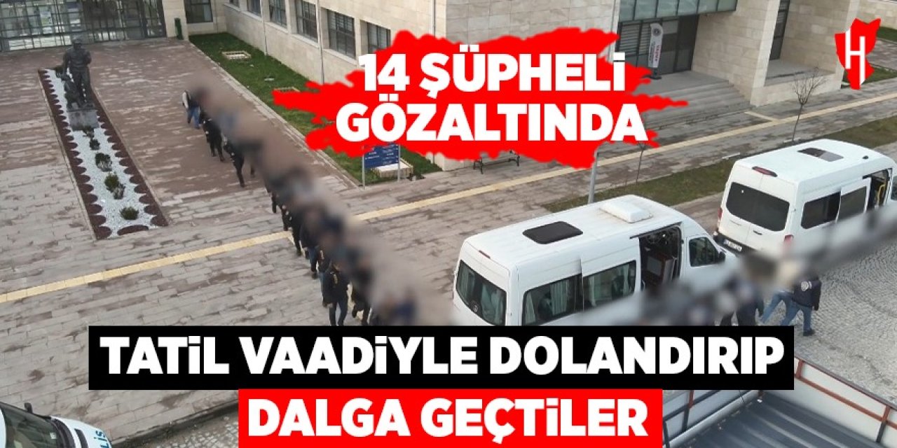 Tatil vaadiyle dolandırıp dalga geçtiler