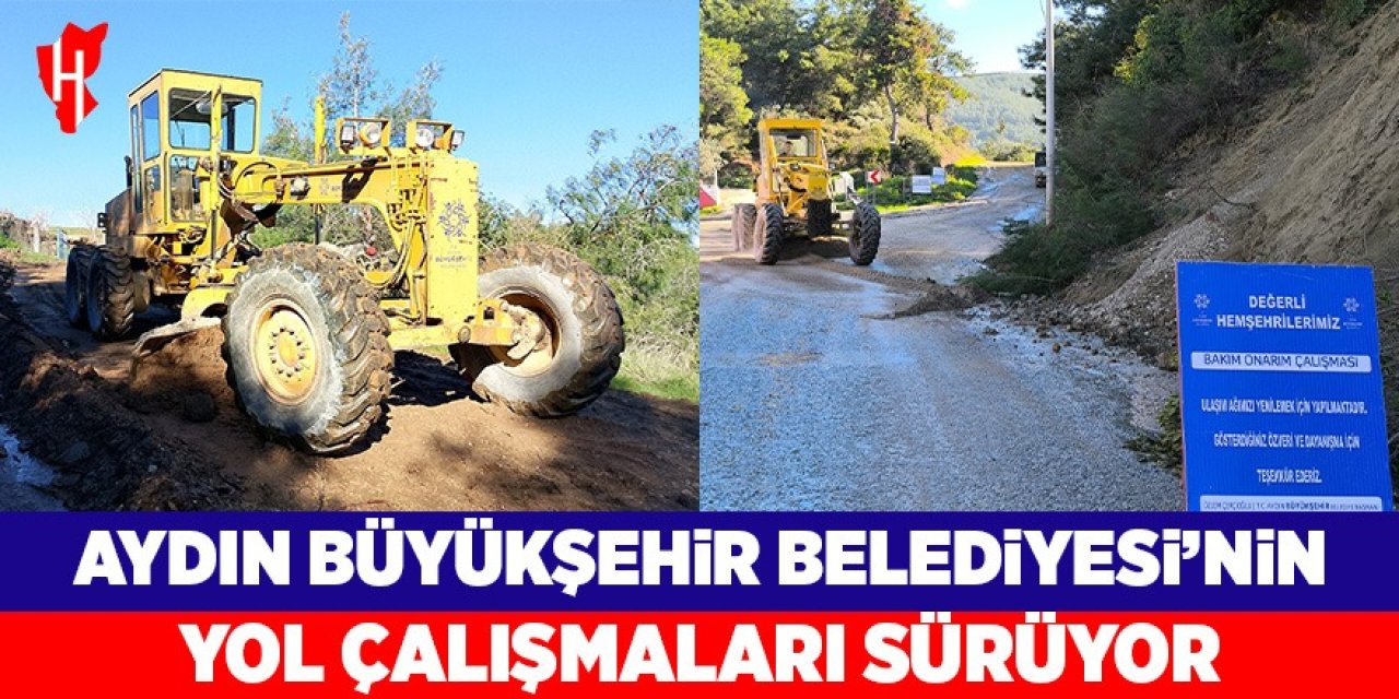 Aydın Büyükşehir Belediyesi’nin yol çalışmaları sürüyor