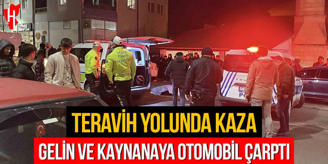 Teravih yolunda kaza: Gelin ve kaynanaya otomobil çarptı