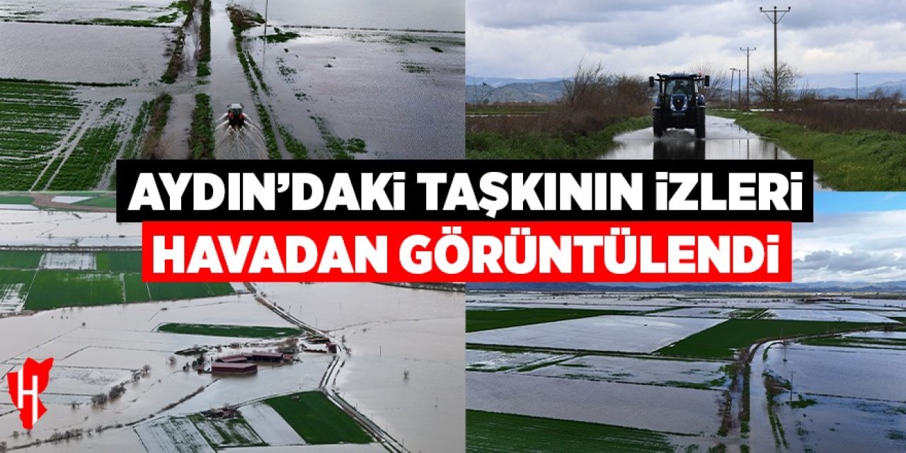 Aydın'daki taşkının izleri havadan görüntülendi