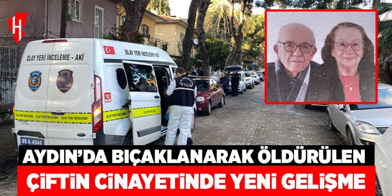 Aydın'da bıçaklanarak öldürülen çiftin cinayeti ile ilgili bir şüpheli gözaltına alındı