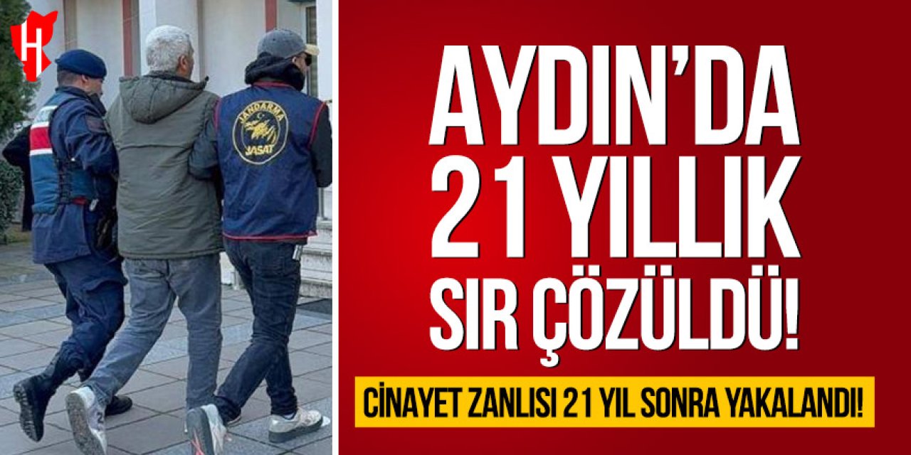 Aydın'da 21 yıllık sır çözüldü: Cinayet zanlısı 21 yıl sonra yakalandı