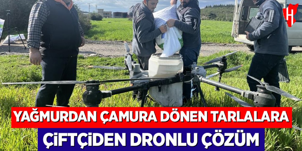 Yağmurdan çamura dönen tarlalara: Çiftçiden dronlu çözüm