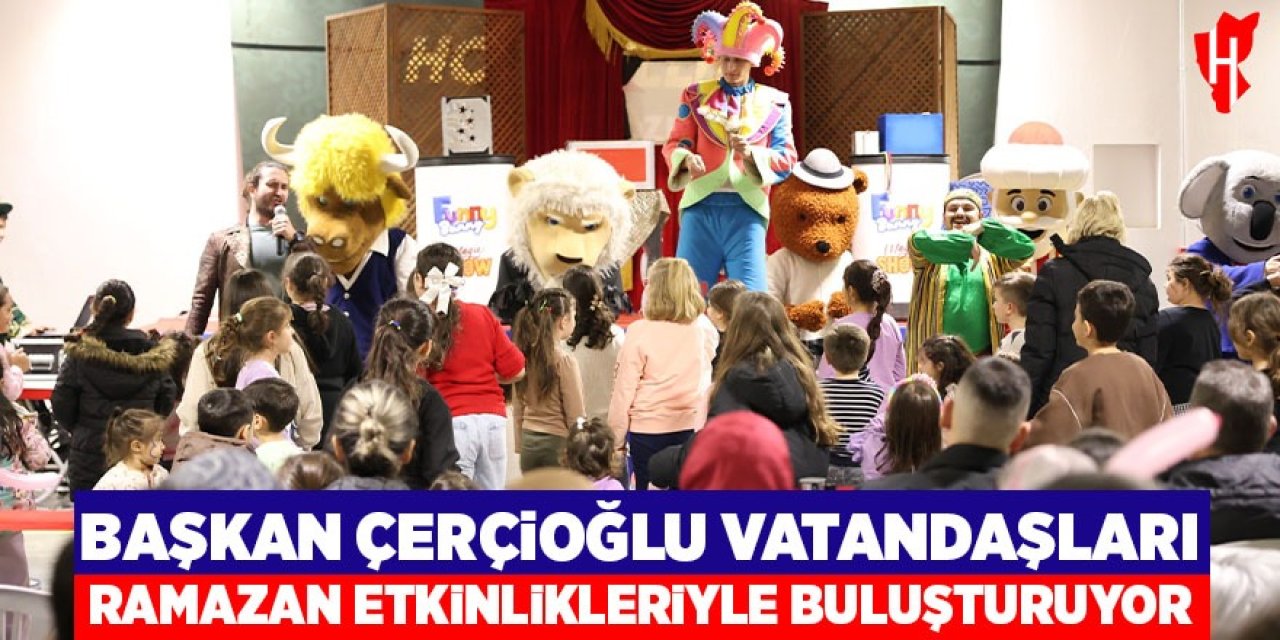 Başkan Çerçioğlu vatandaşları Ramazan etkinlikleri ile buluşturuyor