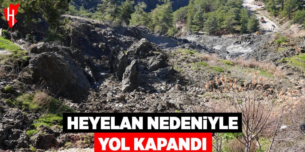 Heyelan nedeniyle yol kapandı