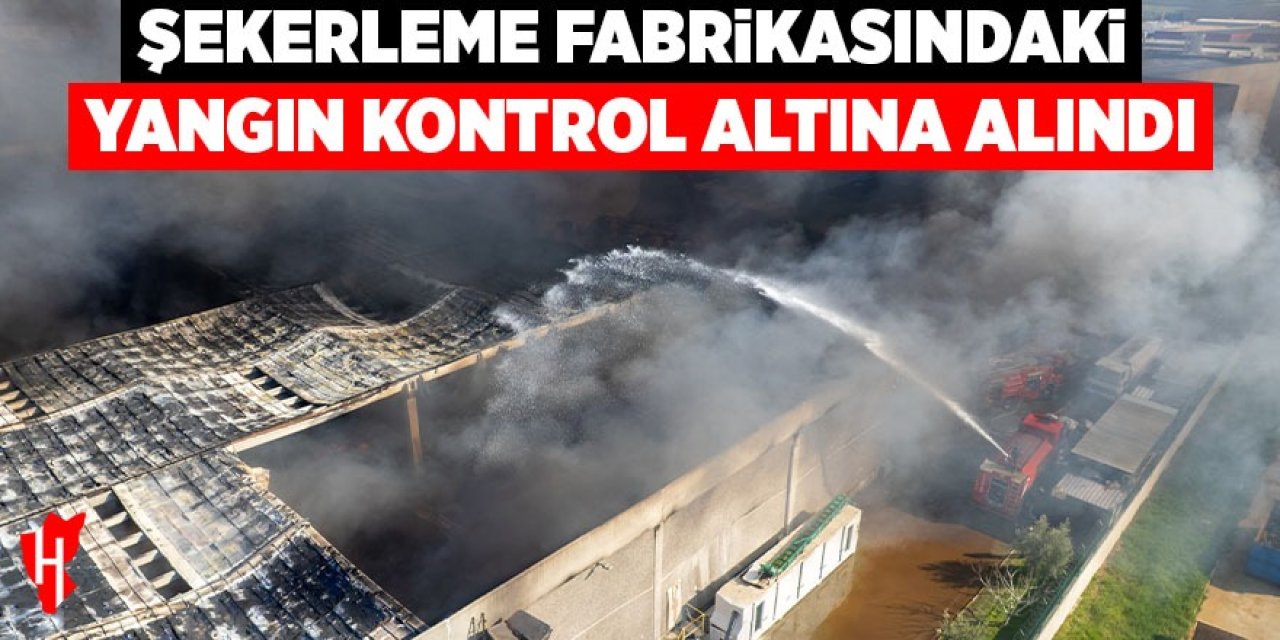 Şekerleme fabrikasındaki yangın kontrol altına alındı