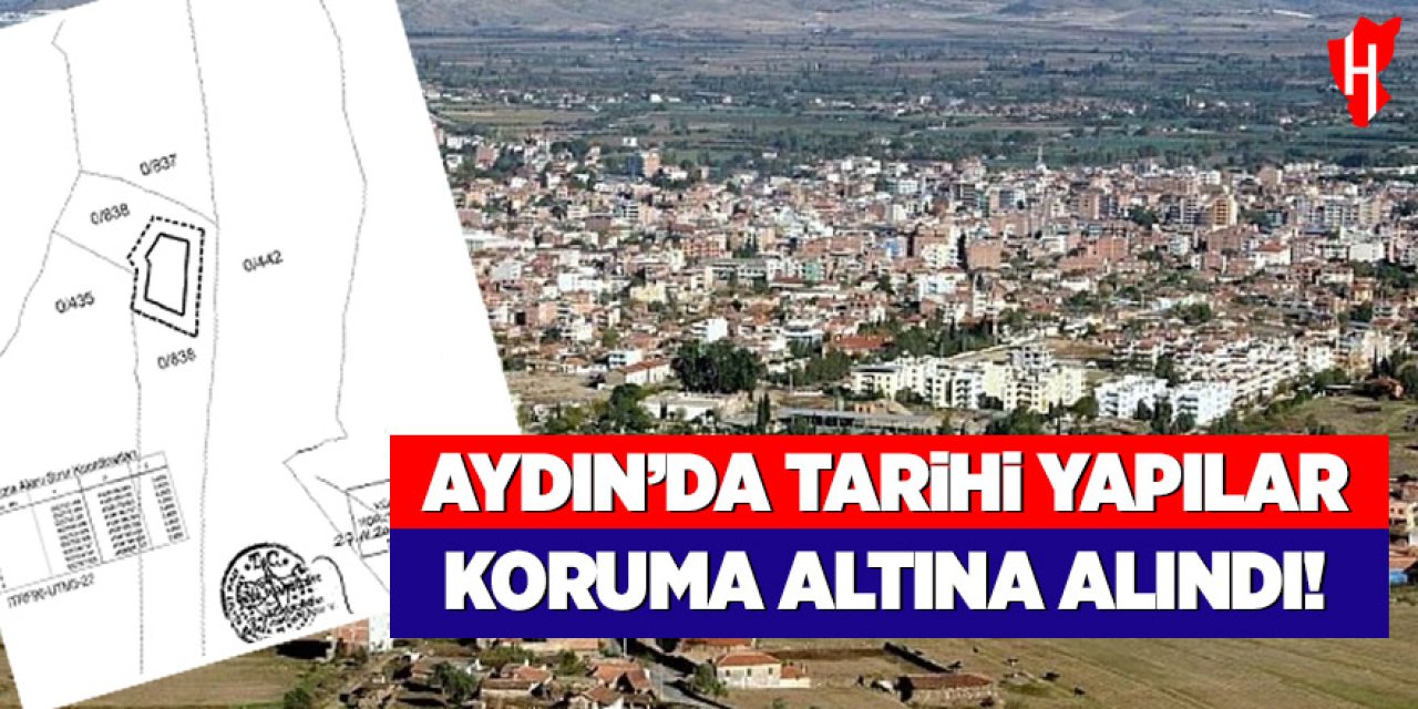 Aydın'da tarihi yapılar koruma altına alındı