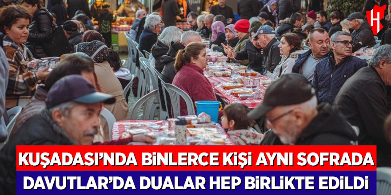 Kuşadası’nda binlerce kişi aynı sofrada: Davutlar’da dualar hep birlikte edildi