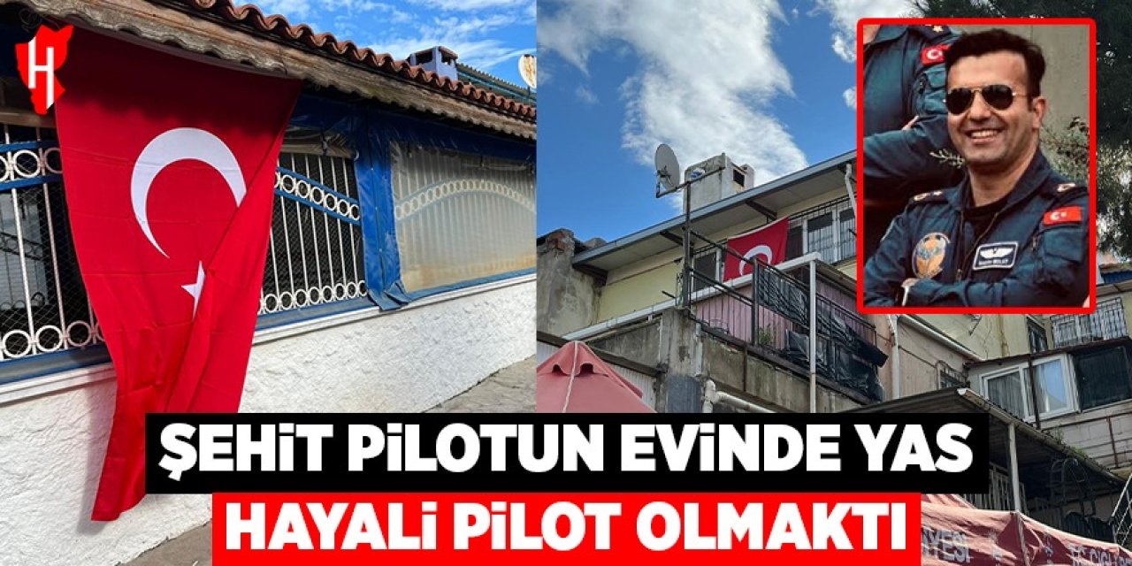 Şehit pilotun evinde yas: Çocukluk hayali asker olmaktı