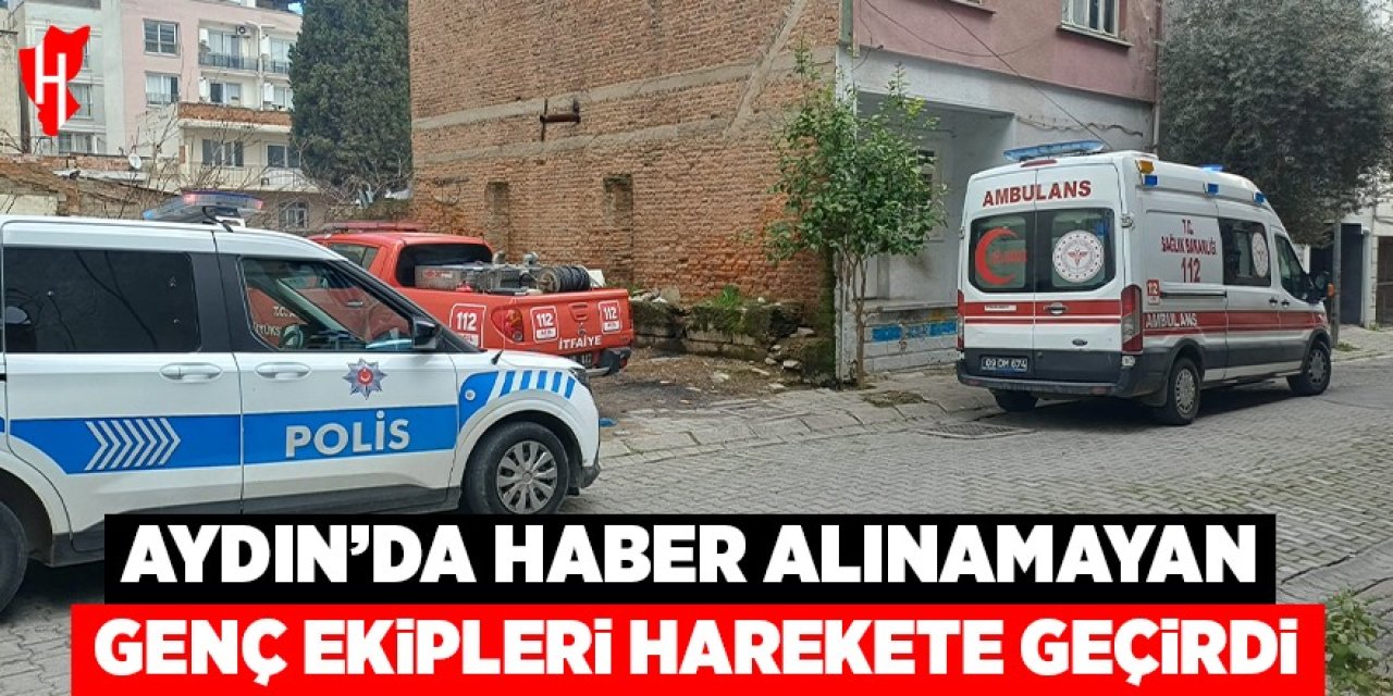 Aydın'da kendisinden haber alınamayan genç ekipleri harekete geçirdi
